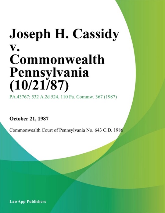 Joseph H. Cassidy v. Commonwealth Pennsylvania