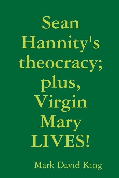 Sean Hannity's theocracy;