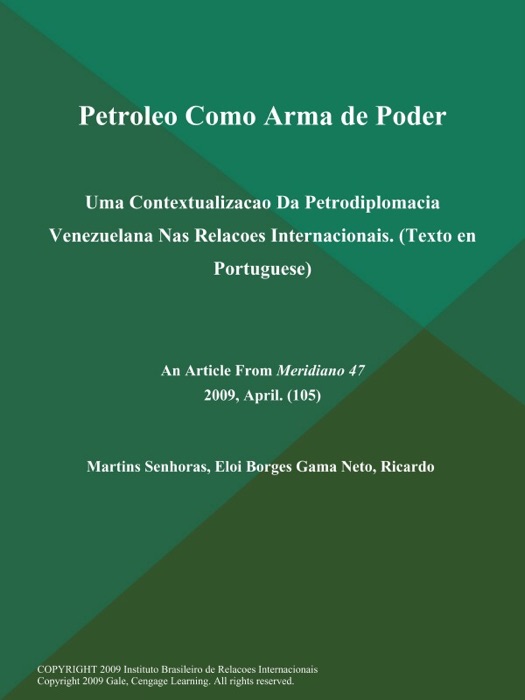 Petroleo Como Arma de Poder: Uma Contextualizacao Da Petrodiplomacia Venezuelana Nas Relacoes Internacionais (Texto en Portuguese)