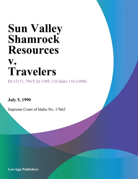 Sun Valley Shamrock Resources v. Travelers