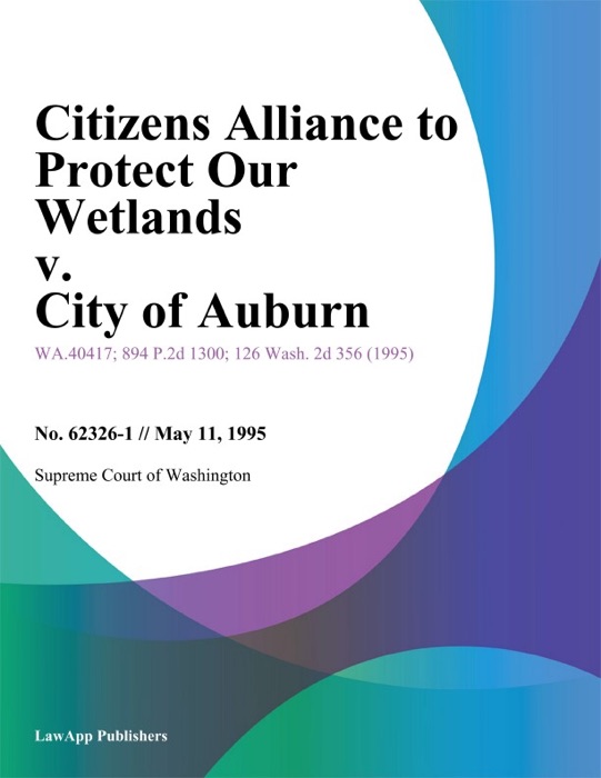 Citizens Alliance To Protect Our Wetlands v. City of Auburn