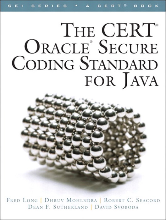 CERT® Oracle® Secure Coding Standard for Java, The