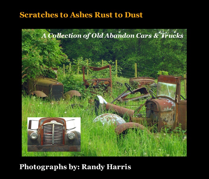 Scratches to Ashes Rust to Dust