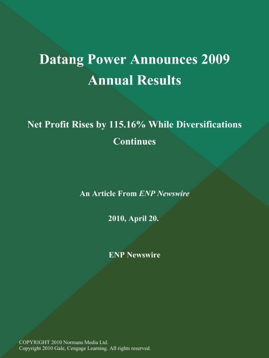 Datang Power Announces 2009 Annual Results; Net Profit Rises by 115.16% While Diversifications Continues