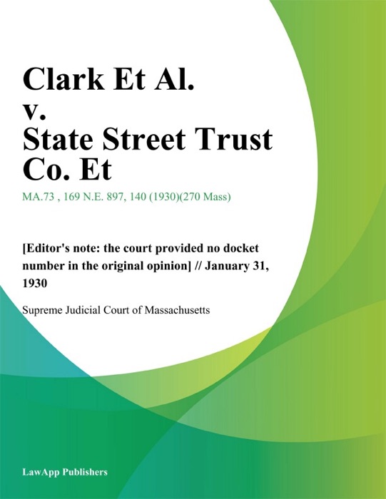 Clark Et Al. v. State Street Trust Co. Et
