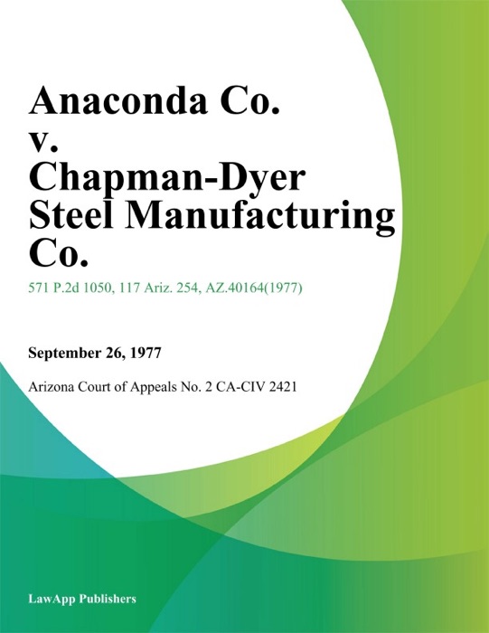 Anaconda Co. v. Chapman-Dyer Steel Manufacturing Co.