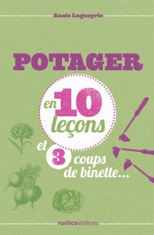 Potager en 10 leçons et 3 coups de binette… - Annie Lagueyrie-Kraps