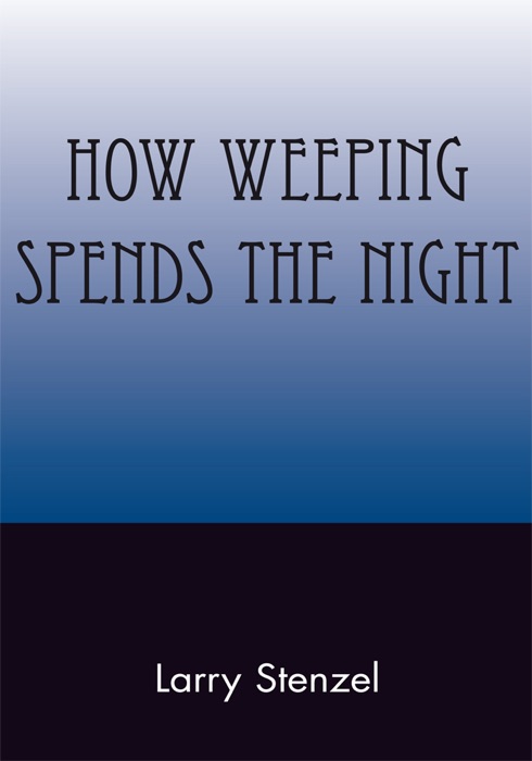 How Weeping Spends The Night