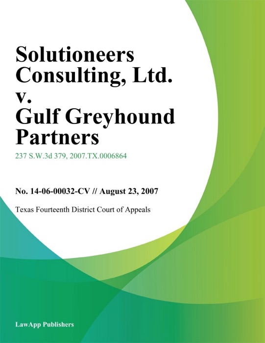 Solutioneers Consulting, Ltd. v. Gulf Greyhound Partners, Ltd.