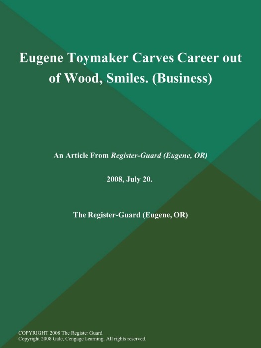 Eugene Toymaker Carves Career out of Wood, Smiles (Business)