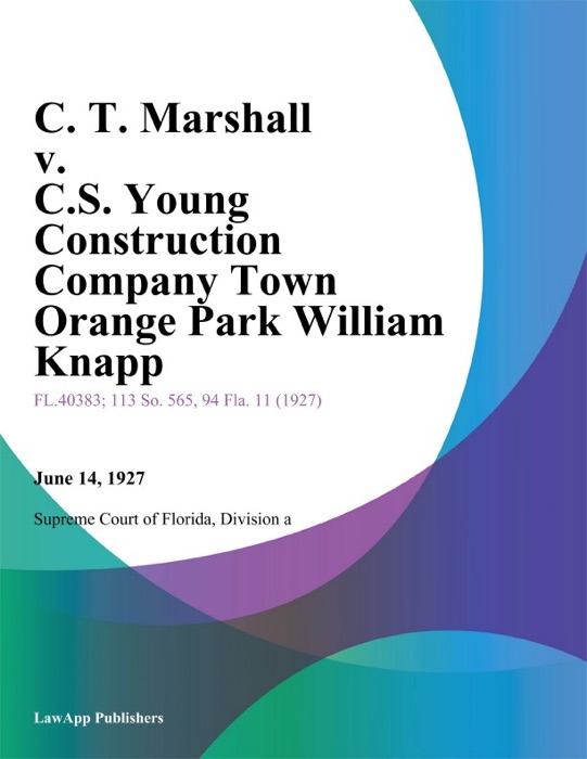 C. T. Marshall v. C.S. Young Construction Company Town Orange Park William Knapp