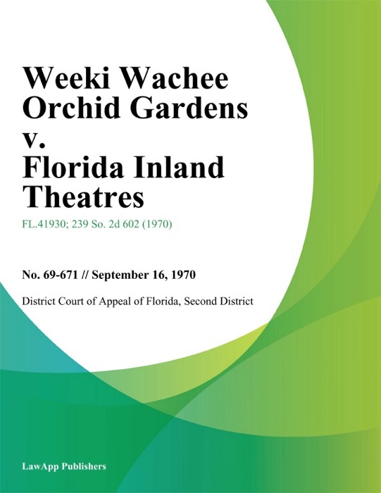 Weeki Wachee Orchid Gardens v. Florida Inland Theatres