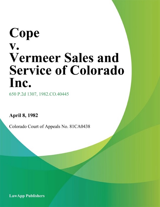 Cope v. Vermeer Sales And Service of Colorado Inc.