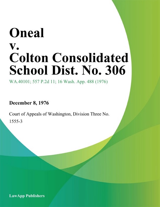 Oneal v. Colton Consolidated School Dist. No. 306