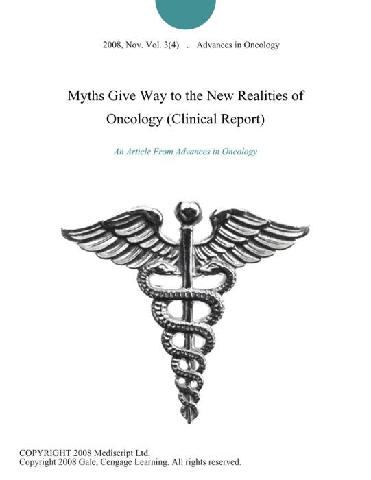 Myths Give Way to the New Realities of Oncology (Clinical Report)