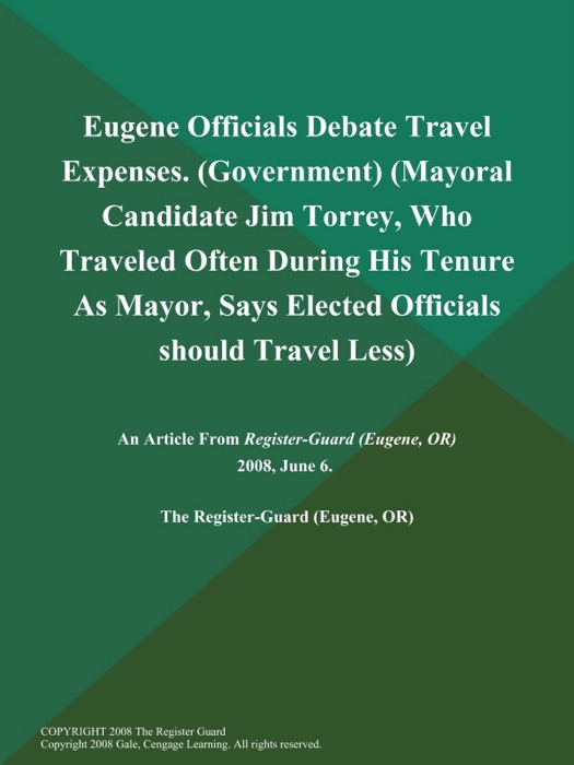 Eugene Officials Debate Travel Expenses (Government) (Mayoral Candidate Jim Torrey, Who Traveled Often During His Tenure As Mayor, Says Elected Officials should Travel Less)