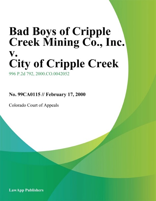 Bad Boys of Cripple Creek Mining Co., Inc. v. City of Cripple Creek