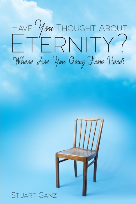 Have You Thought About Eternity?