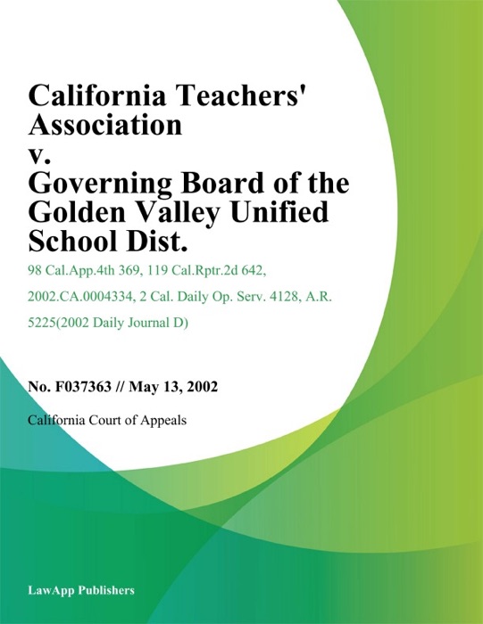 California Teachers Association v. Governing Board of the Golden Valley Unified School Dist.