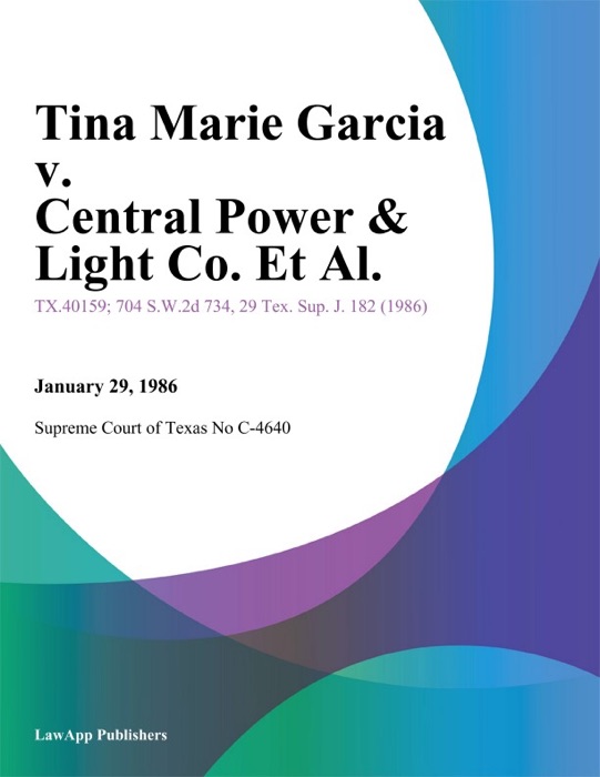 Tina Marie Garcia v. Central Power & Light Co. Et Al.