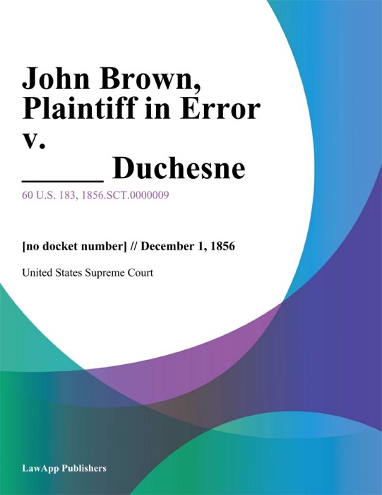 John Brown, Plaintiff in Error v. _____ Duchesne