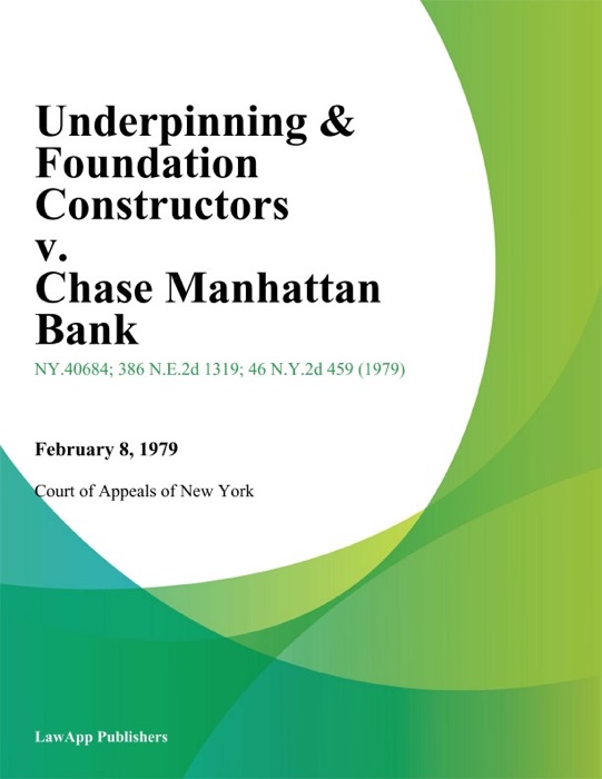 Underpinning & Foundation Constructors v. Chase Manhattan Bank