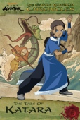The Earth Kingdom Chronicles: The Tale of Katara (Avatar: The Last Airbender) - Nickelodeon Publishing