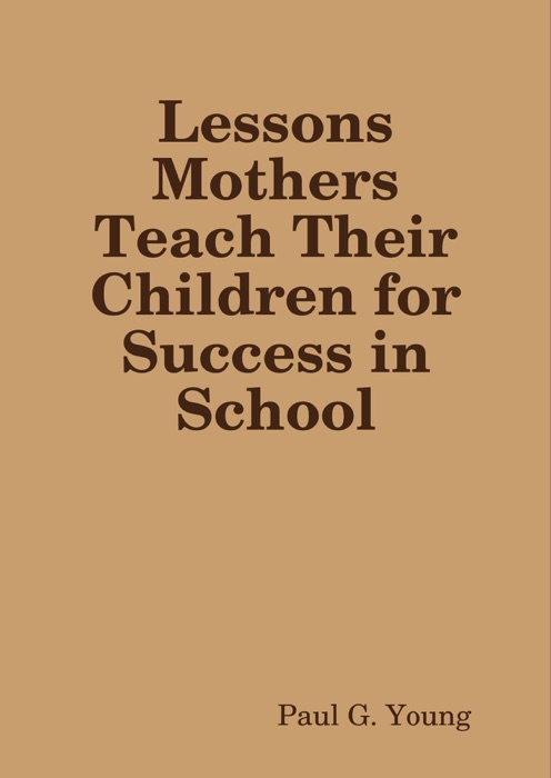 Lessons Mothers Teach Their Children for Success In School