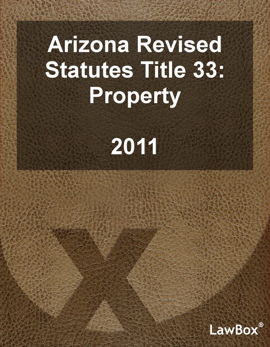 Arizona Revised Statutes Title 33 2011