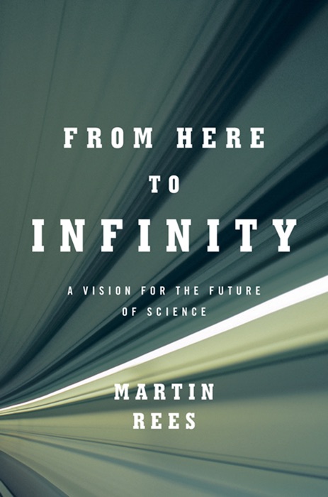 From Here to Infinity: A Vision for the Future of Science