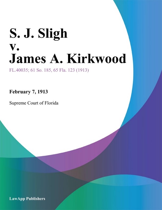 S. J. Sligh v. James A. Kirkwood