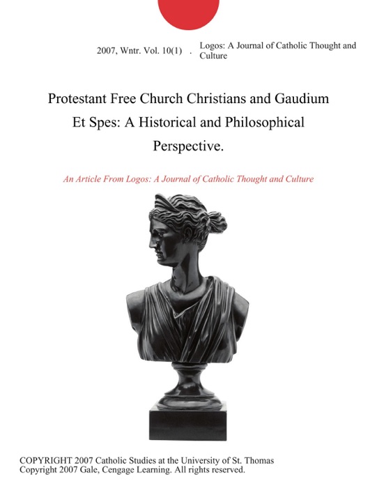Protestant Free Church Christians and Gaudium Et Spes: A Historical and Philosophical Perspective.