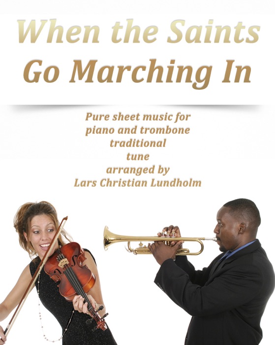 When the Saints Go Marching In Pure sheet music for piano and trombone traditional tune arranged by Lars Christian Lundholm