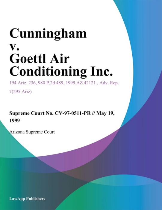 Cunningham V. Goettl Air Conditioning Inc.