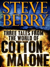 Three Tales from the World of Cotton Malone: The Balkan Escape, The Devil's Gold, and The Admiral's Mark (Short Stories)