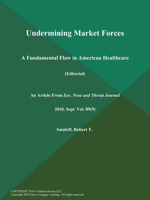 Undermining Market Forces: A Fundamental Flaw in American Healthcare (Editorial)
