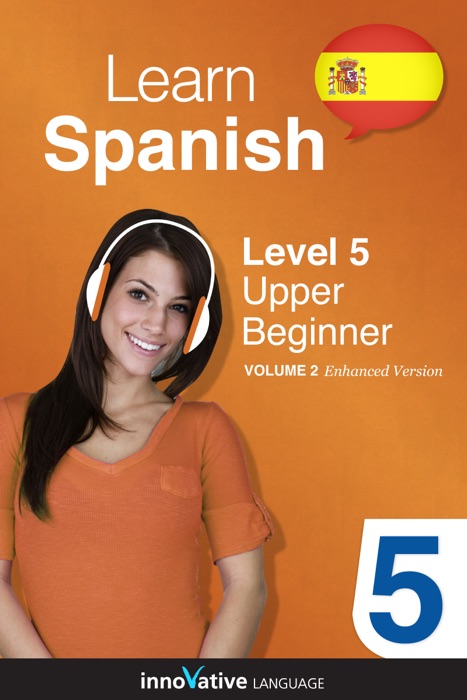 Learn Spanish - Level 5: Upper Beginner (Enhanced Version)