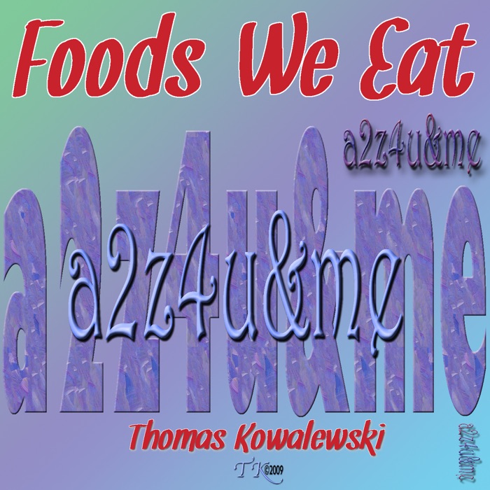 A2Z4U&me Foods We Eat