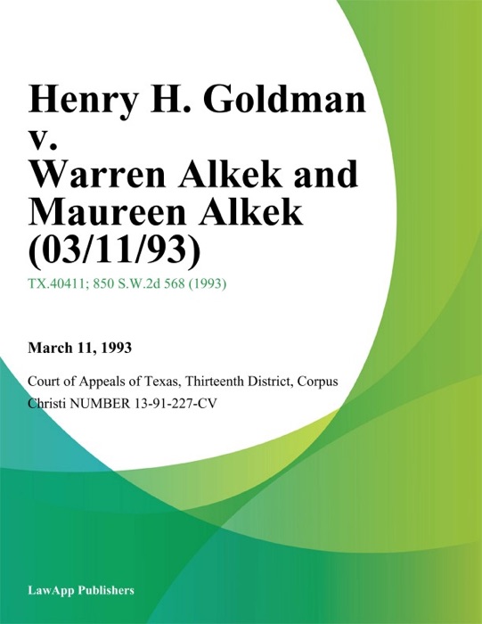Henry H. Goldman v. Warren Alkek and Maureen Alkek