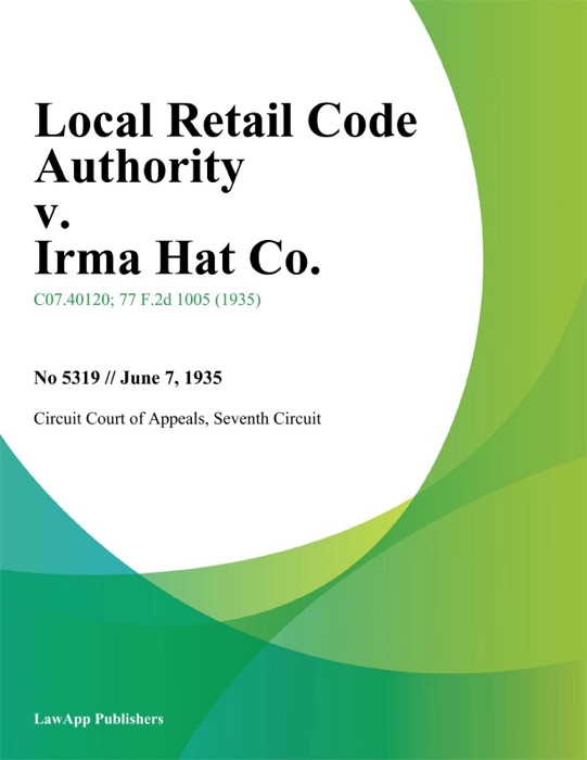 Local Retail Code Authority v. Irma Hat Co.