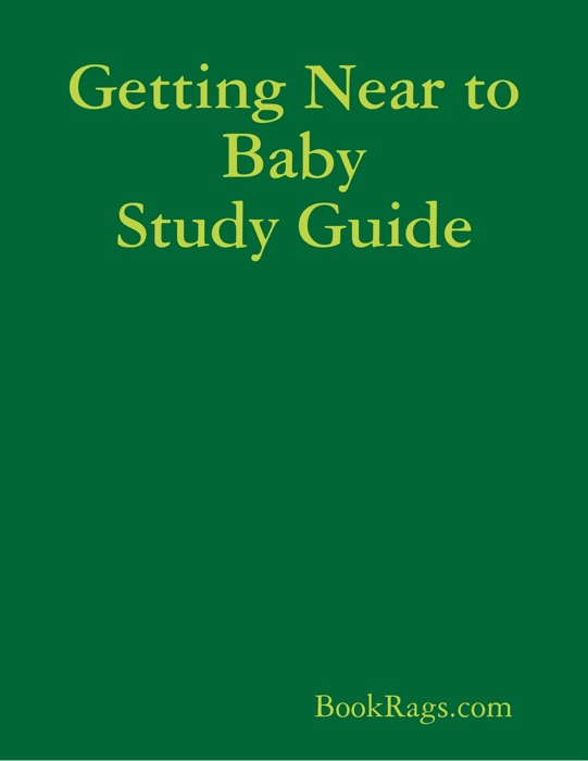 Getting Near to Baby Study Guide