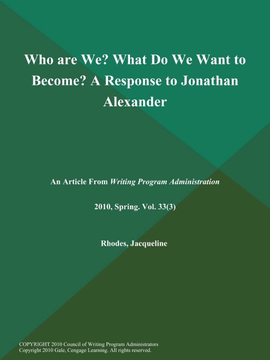 Who are We? What Do We Want to Become? A Response to Jonathan Alexander