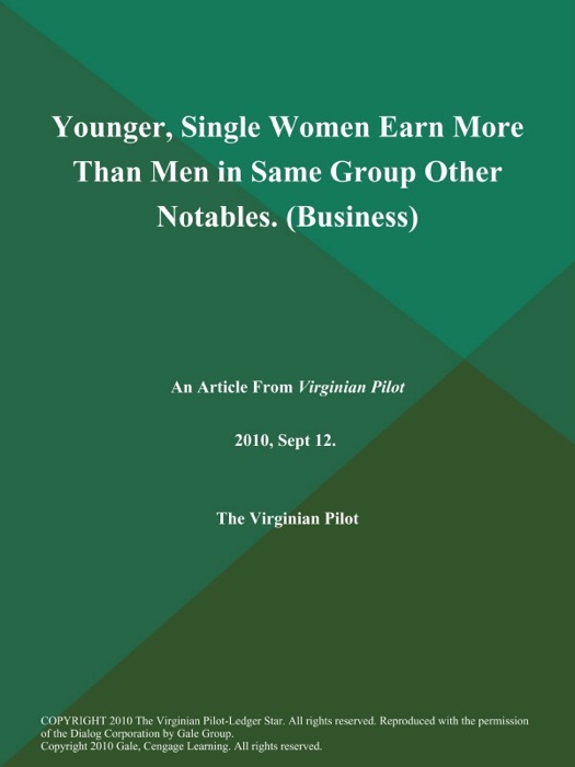 Younger, Single Women Earn More Than Men in Same Group Other Notables (Business)