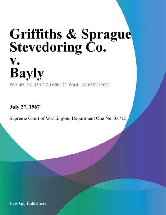 Griffiths & Sprague Stevedoring Co. V. Bayly