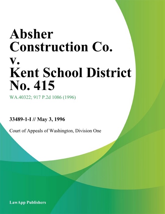 Absher Construction Co. v. Kent School District No. 415