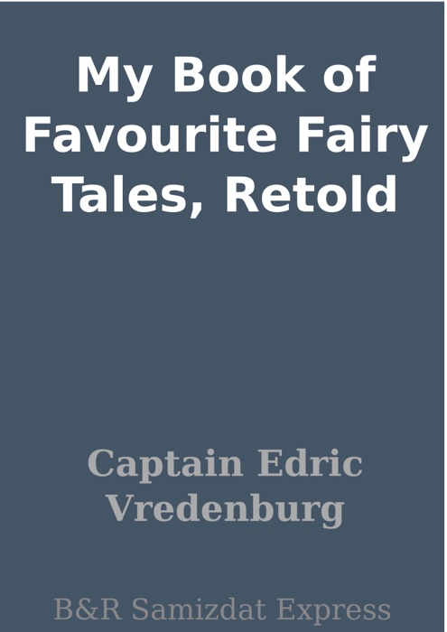 My Book of Favourite Fairy Tales, Retold