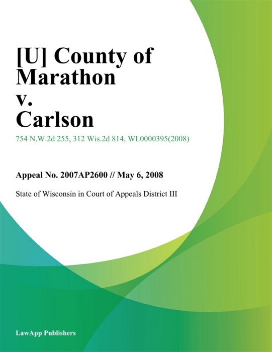 County of Marathon v. Carlson