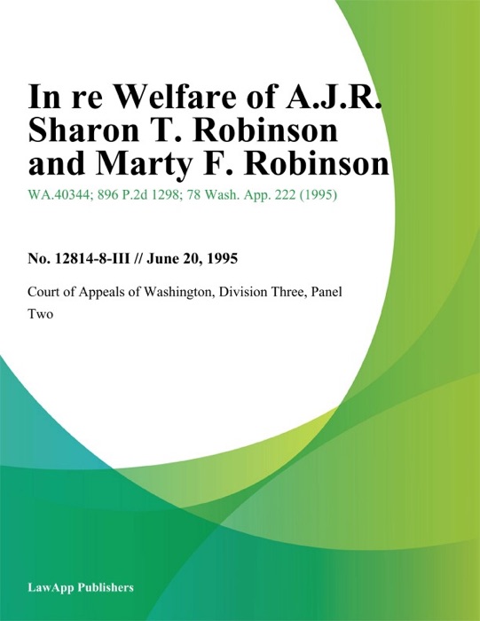In Re Welfare Of A.J.R. Sharon T. Robinson And Marty F. Robinson