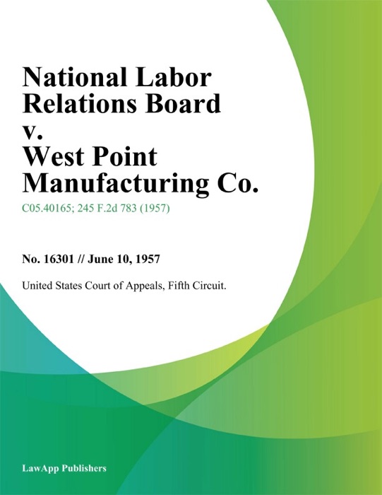 National Labor Relations Board V. West Point Manufacturing Co.