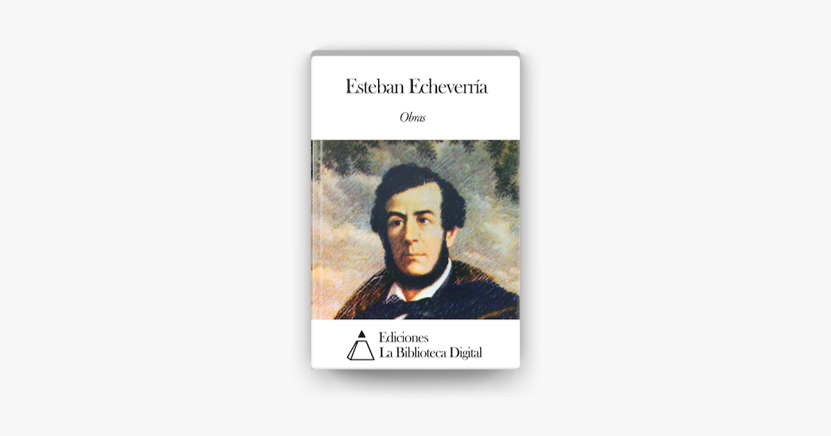‎Obras de Esteban Echeverría en Apple Books